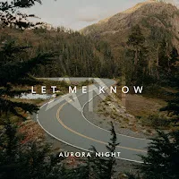 Aurora Night — Let Me Know — обложка